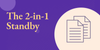 The 2-in-1 Standby – a Sound Option or Specious Shortcut?